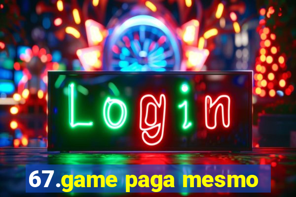 67.game paga mesmo